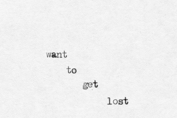 want to get lost 