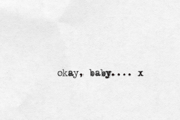 okay, baby.... x