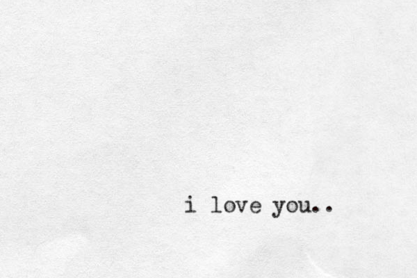 i love you..