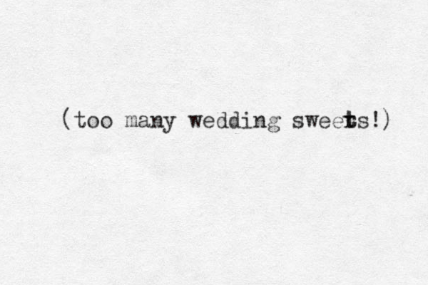 (too many wedding sweer t ts!) 