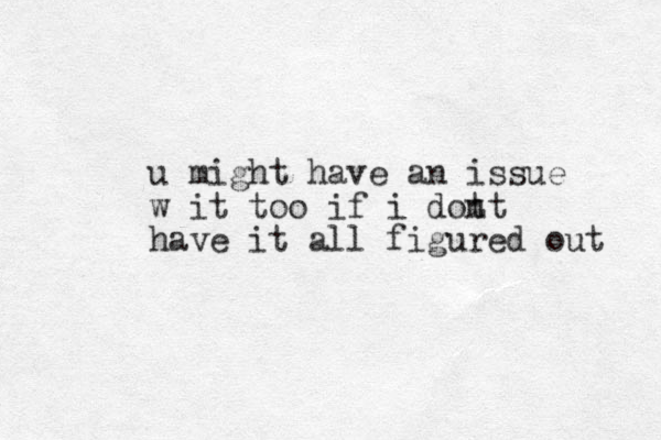 u might have an issue w it too if i dot nt have it all figured out 