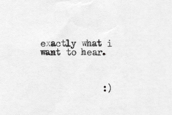 exactly what i want to hear. :)