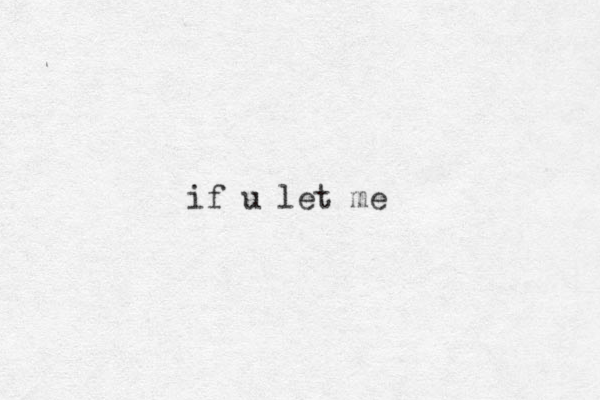 if u let me