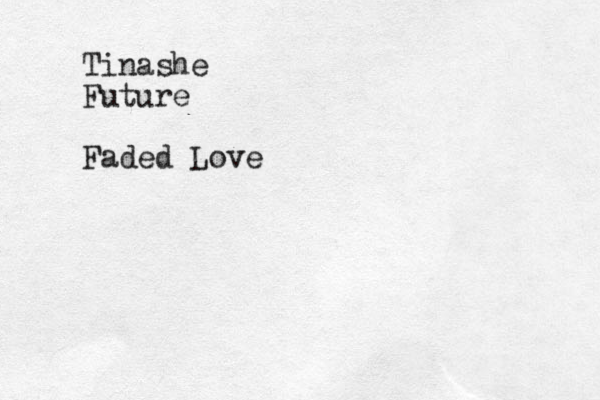 Tinashe Future Faded Love