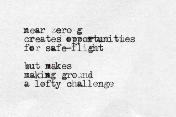 near zer ze o g creates opportunitues i for safe-flight but makes making ground a lofty challenge
