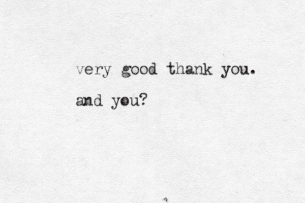 very good thank you. and you?