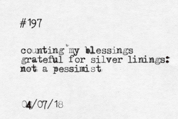 #197 counting my blessings grateful for silver linings: not a pessimist 04/07/18