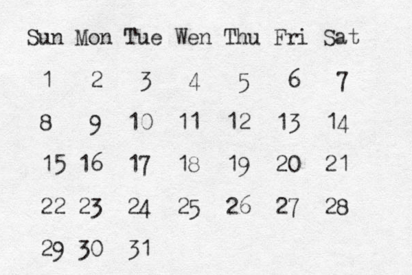 Sun M on Tue Wen Thu Fri Sat 1 2 3 4 5 6 7 8 9 10 11 12 13 14 15 16 17 18 19 20 21 22 23 24 25 26 27 28 29 30 31