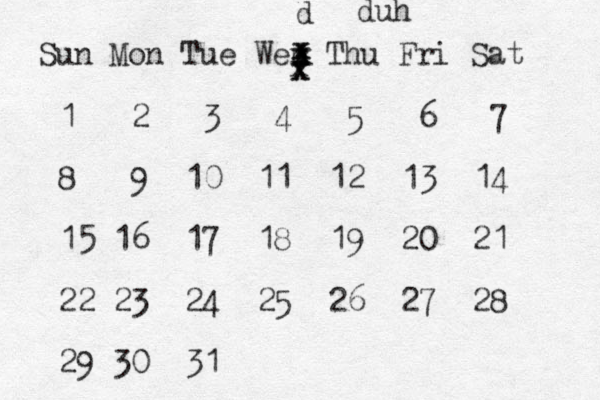 Sun M on Tue Wen Thu Fri Sat 1 2 3 4 5 6 7 8 9 10 11 12 13 14 15 16 17 18 19 20 21 22 23 24 25 26 27 28 29 30 31 x xxxxxxxd duh 