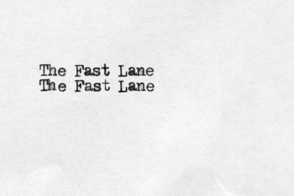 The Fast Lane The Fast Lane