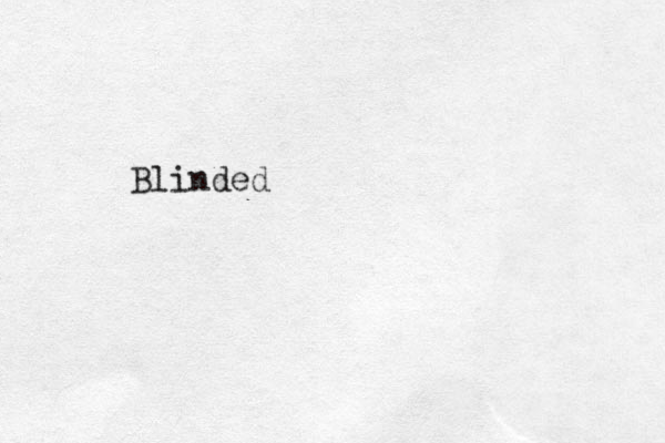 Blinded