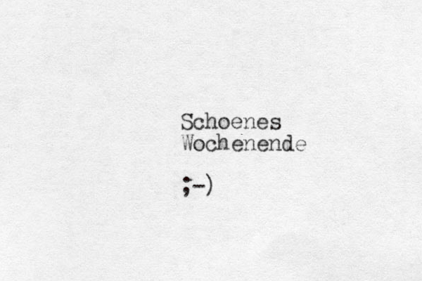 Schoenes Wochenende ;-) 