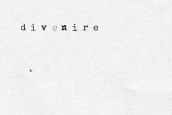 d i v e n i r e 