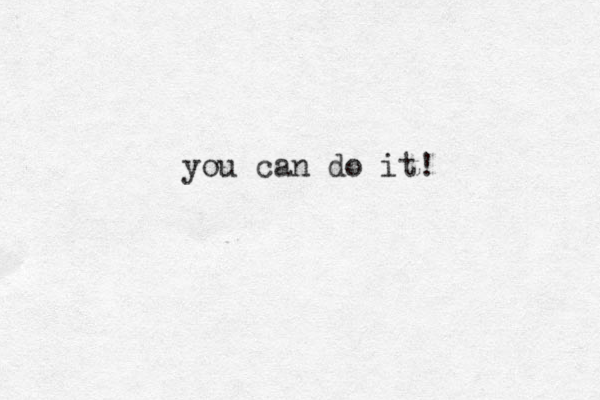 you can do it!