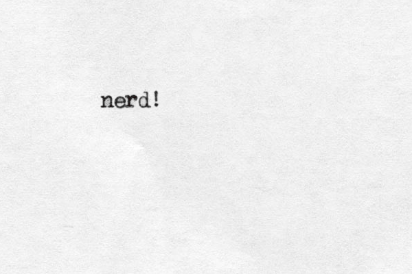 nerd!