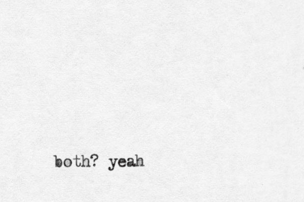 both? yeah