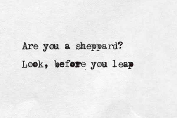 Are you a sheppard? Look, before you leap