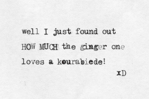well I just found out HOW MUCH the ginger one loves a kourabiede! xD 