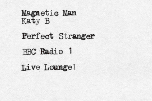 Magnetic Man Katy B Perfect Stranger BBC Radio 1 Live Lounge!