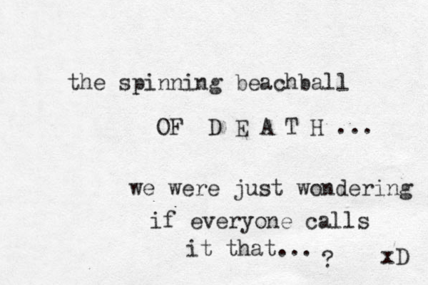 the spinning beachball OF D E A T H ... we were just wondering if everyone calls it that... ? xD 
