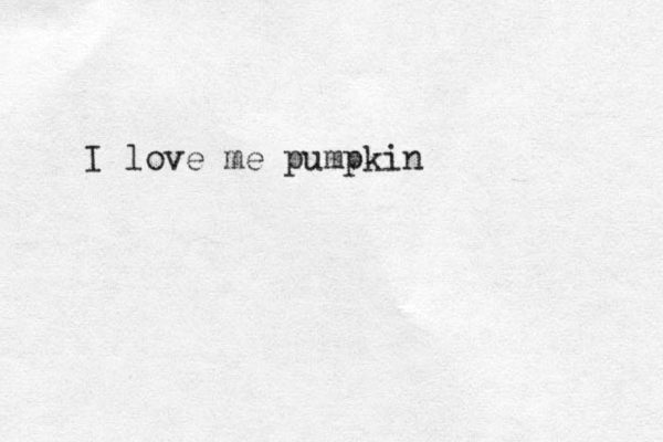 I love me pumpkin
