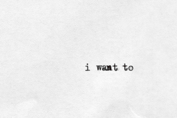 i want to 