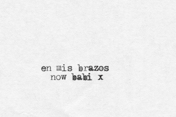 en mis brazos now babi x