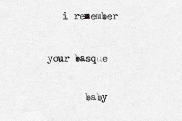 your basque i remember baby 