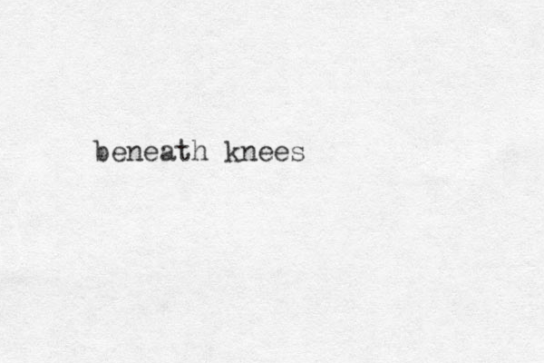 beneath knees 