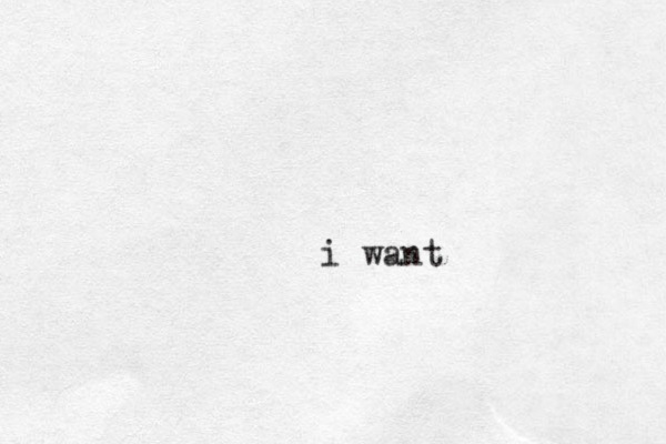 i want
