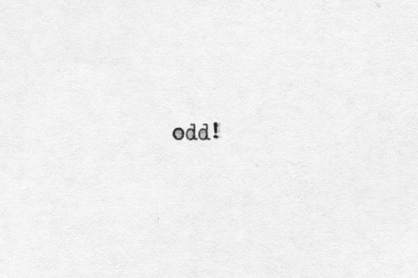 odd!