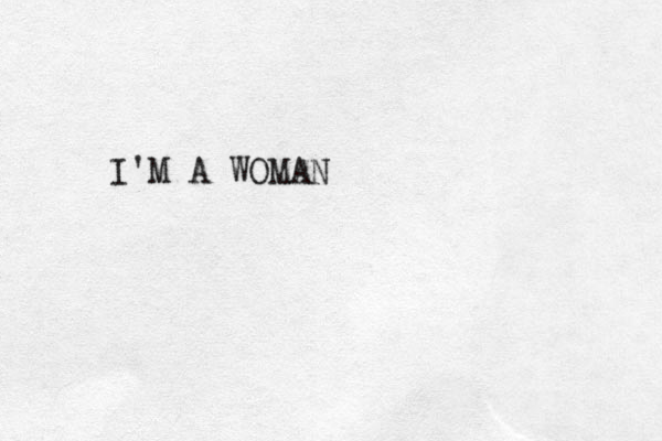 I'M A WOMAN