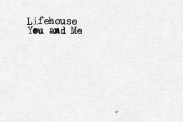 Lifehouse You and Me 