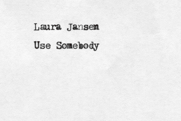Laura Jansen Use Somebody