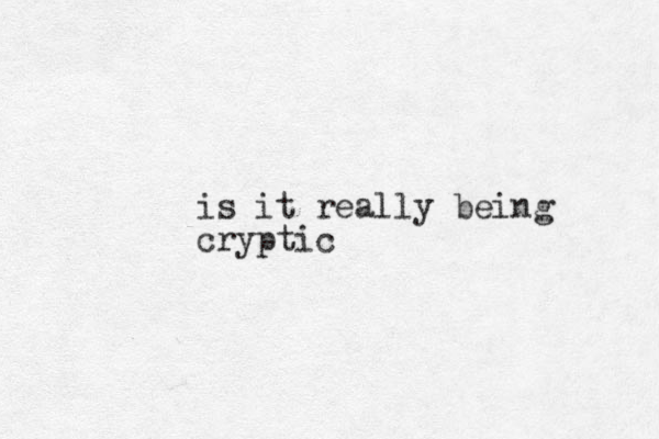 is it really being cryptic