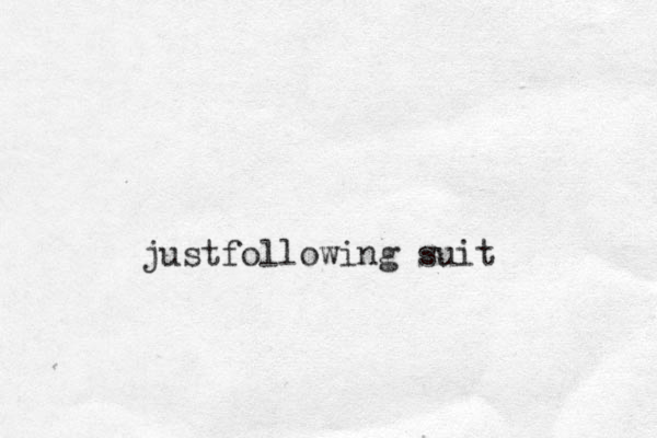 justfollowing suit