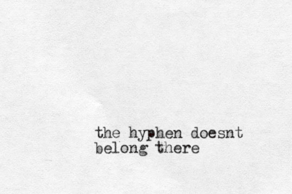the hyphen doesnt belong there