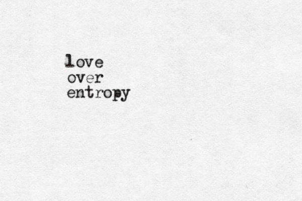 love over entropy