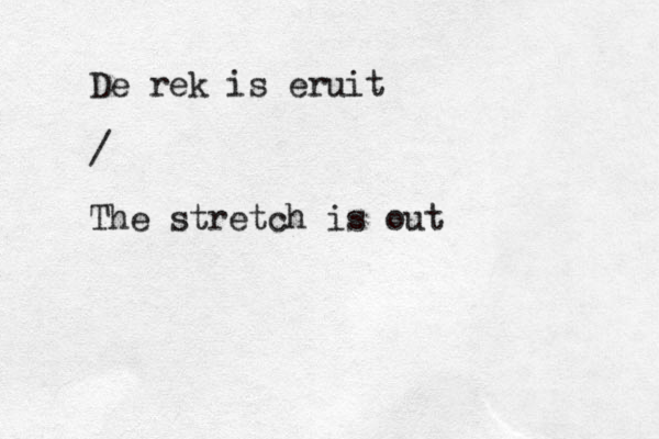 De rek is eruit / The stretch is out