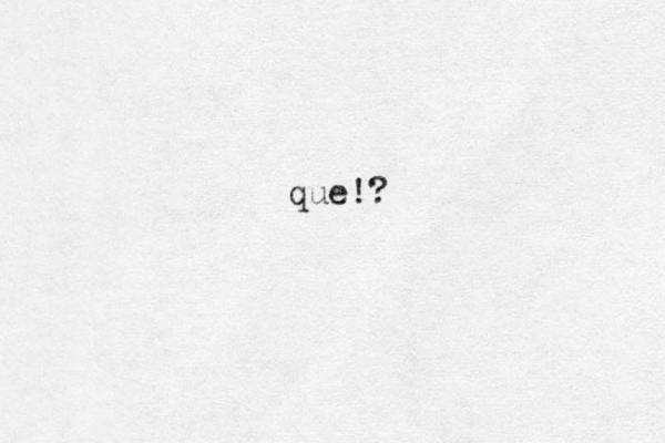 que!?