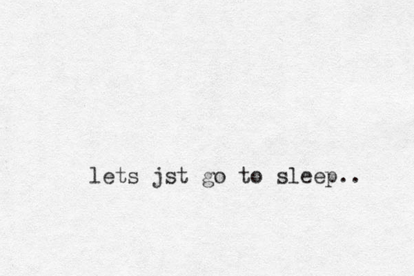 lets jst go to sleep.. 