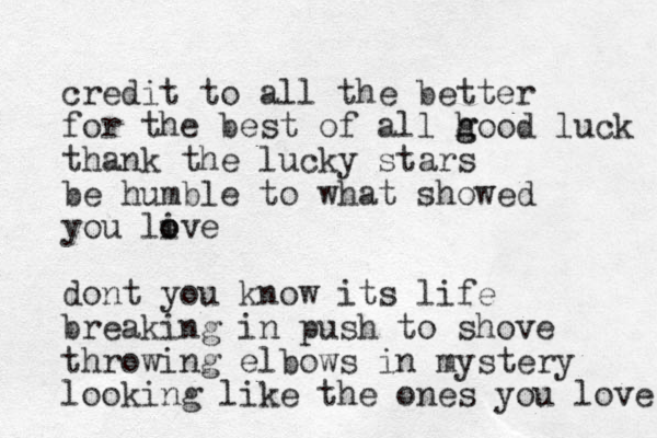 credit to all the better for the best of all hood g g luck thank the lucky stars be humble to what showed you live o o dont you know its life breaking in push to shove throwing elbows in mystery looking like the ones you love 