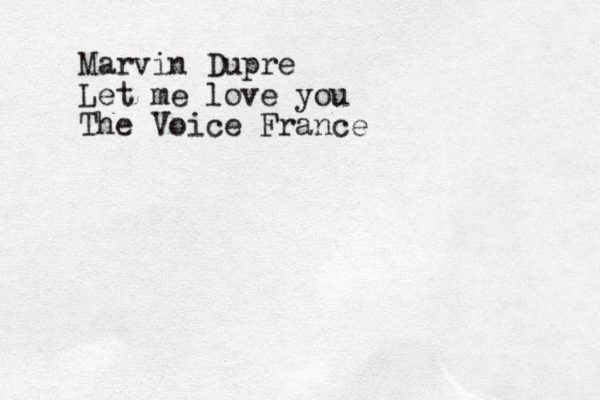 Marvin Dupre Let me love you The Voice France