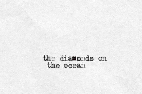 the diamn onds on the ocean