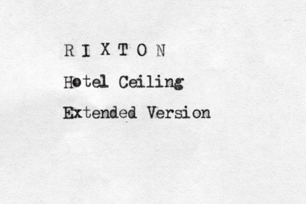 R I X T O N Hotel Ceiling Extended Version