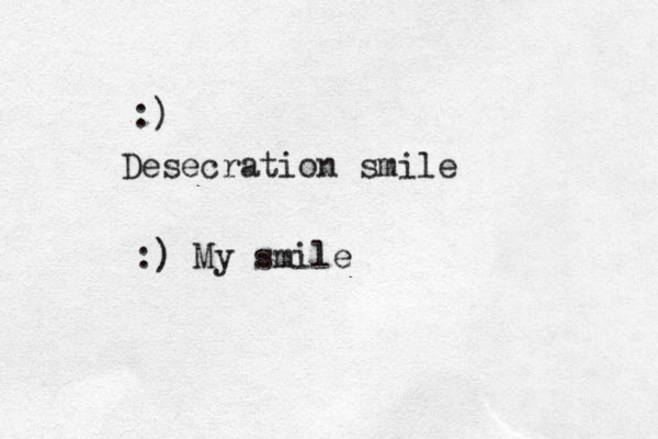 :) Desecration smile :) My smile
