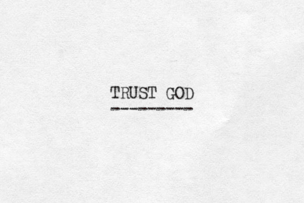 TRUST GOD ---------