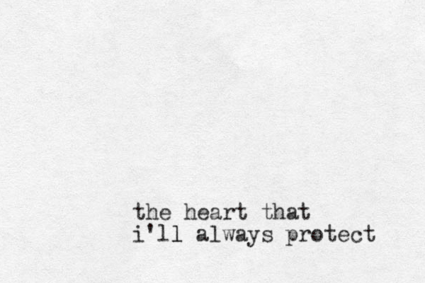 the heart that i'll l always protect 