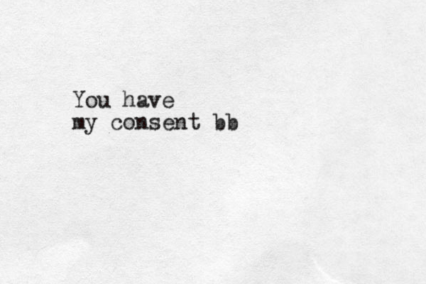 You have my consent bb