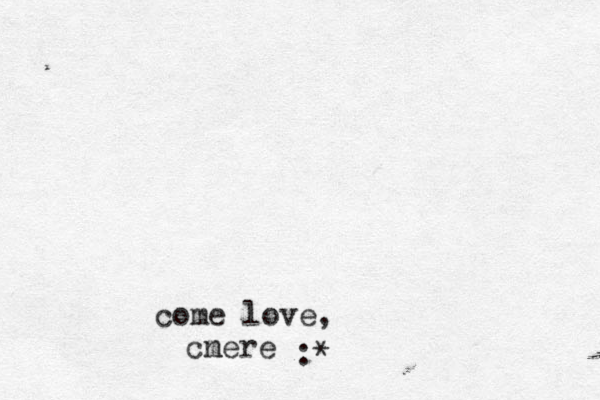 come love, cnere m :* 